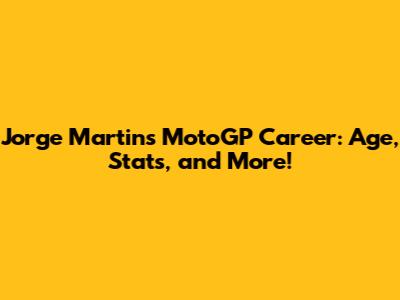 Jorge Martin's MotoGP Career: Age, Stats, and More!