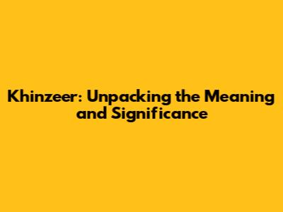 Khinzeer: Unpacking the Meaning and Significance