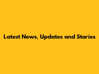 Latest News, Updates and Stories