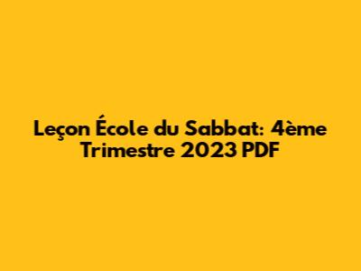 Leçon École du Sabbat: 4ème Trimestre 2023 PDF