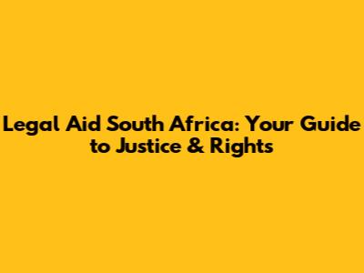 Legal Aid South Africa: Your Guide to Justice & Rights
