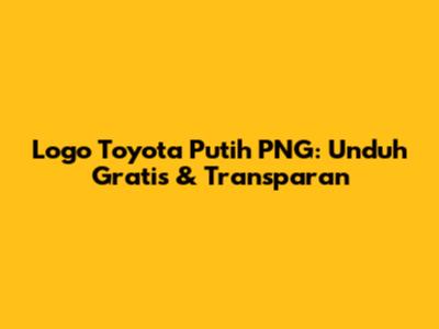 Logo Toyota Putih PNG: Unduh Gratis & Transparan