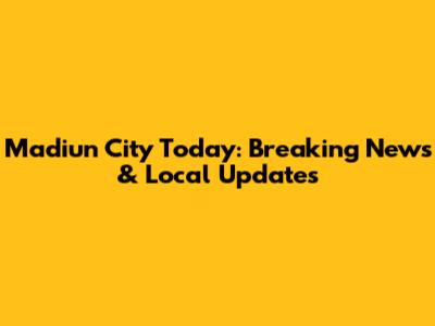 Madiun City Today: Breaking News & Local Updates