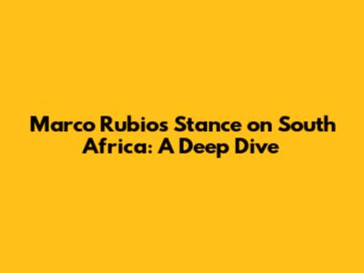 Marco Rubio's Stance on South Africa: A Deep Dive