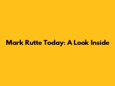 Mark Rutte Today: A Look Inside