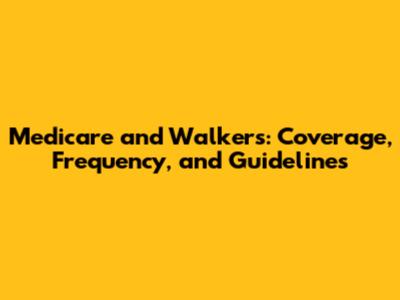 Medicare and Walkers: Coverage, Frequency, and Guidelines