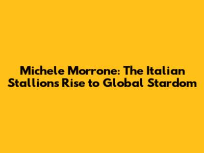 Michele Morrone: The Italian Stallion's Rise to Global Stardom
