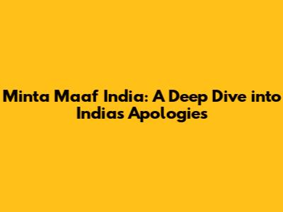 Minta Maaf India: A Deep Dive into India's Apologies
