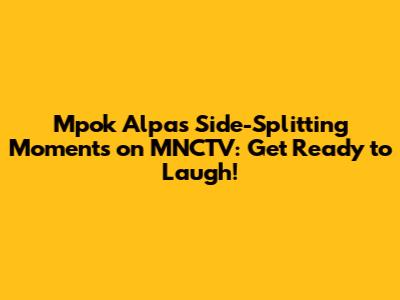 Mpok Alpa's Side-Splitting Moments on MNCTV: Get Ready to Laugh!