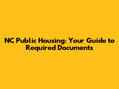 NC Public Housing: Your Guide to Required Documents