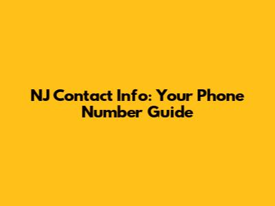 NJ Contact Info: Your Phone Number Guide