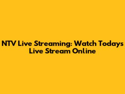 NTV Live Streaming: Watch Today's Live Stream Online