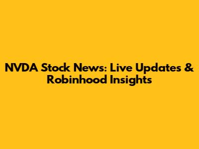 NVDA Stock News: Live Updates & Robinhood Insights