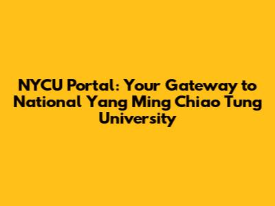NYCU Portal: Your Gateway to National Yang Ming Chiao Tung University