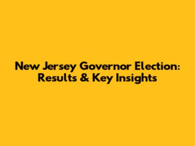 New Jersey Governor Election: Results & Key Insights
