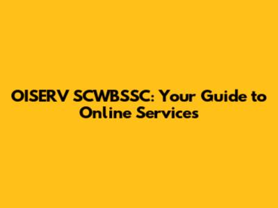 OISERV SCWBSSC: Your Guide to Online Services