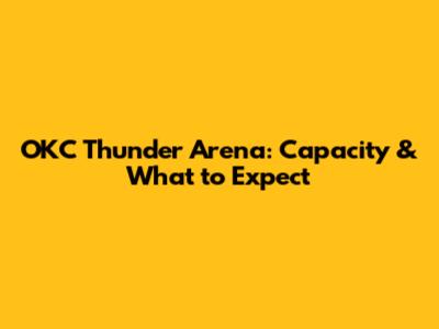 OKC Thunder Arena: Capacity & What to Expect