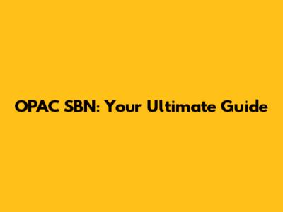 OPAC SBN: Your Ultimate Guide