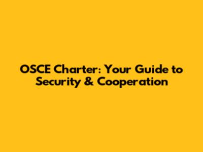 OSCE Charter: Your Guide to Security & Cooperation