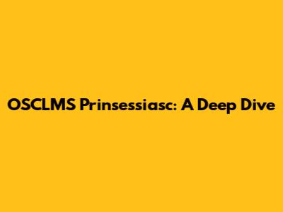 OSCLMS Prinsessiasc: A Deep Dive