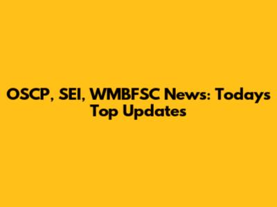 OSCP, SEI, WMBFSC News: Today's Top Updates
