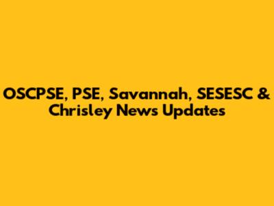 OSCPSE, PSE, Savannah, SESESC & Chrisley News Updates