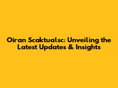 Oiran Scaktualsc: Unveiling the Latest Updates & Insights