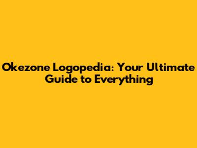 Okezone Logopedia: Your Ultimate Guide to Everything