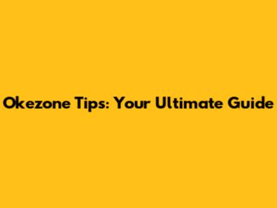Okezone Tips: Your Ultimate Guide