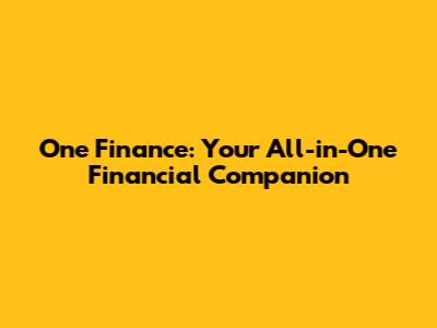 One Finance: Your All-in-One Financial Companion