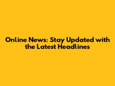 Online News: Stay Updated with the Latest Headlines