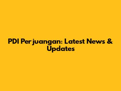 PDI Perjuangan: Latest News & Updates