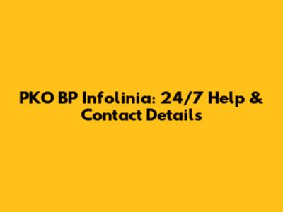 PKO BP Infolinia: 24/7 Help & Contact Details