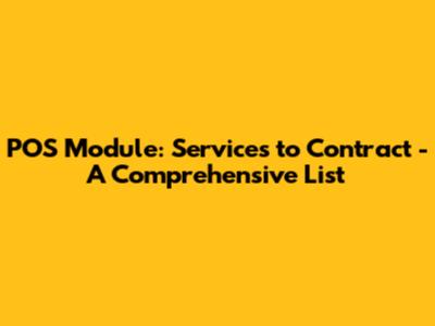 POS Module: Services to Contract - A Comprehensive List