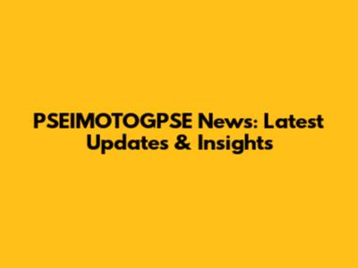 PSEIMOTOGPSE News: Latest Updates & Insights