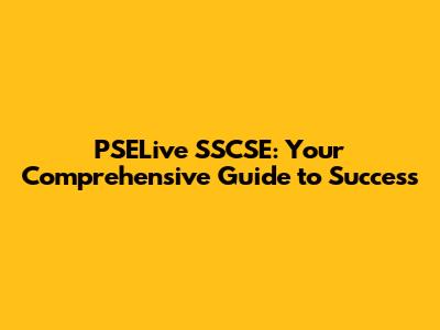 PSELive SSCSE: Your Comprehensive Guide to Success