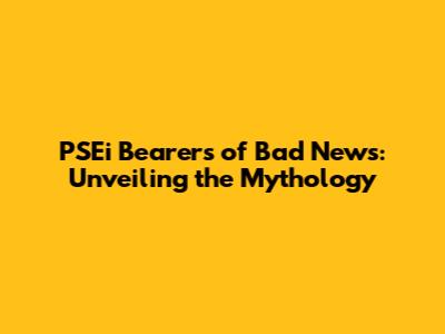 PSEi Bearers of Bad News: Unveiling the Mythology