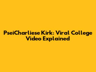 PseiCharliese Kirk: Viral College Video Explained