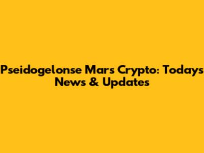Pseidogelonse Mars Crypto: Today's News & Updates