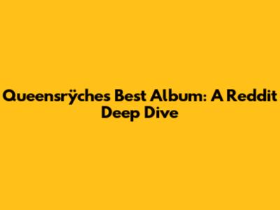 Queensrÿche's Best Album: A Reddit Deep Dive