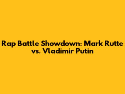 Rap Battle Showdown: Mark Rutte vs. Vladimir Putin