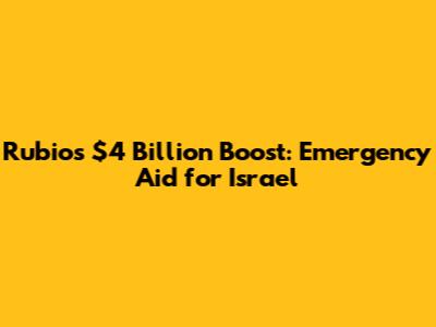 Rubio's $4 Billion Boost: Emergency Aid for Israel