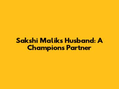Sakshi Malik's Husband: A Champion's Partner