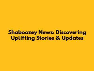 Shaboozey News: Discovering Uplifting Stories & Updates