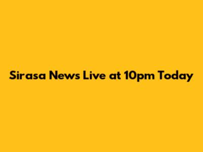 Sirasa News Live at 10pm Today