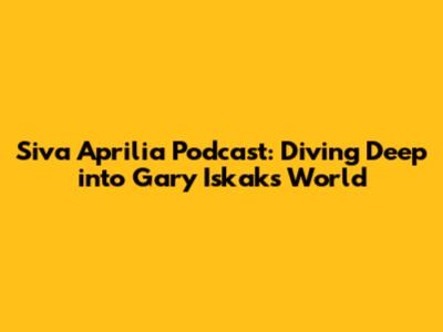 Siva Aprilia Podcast: Diving Deep into Gary Iskak's World