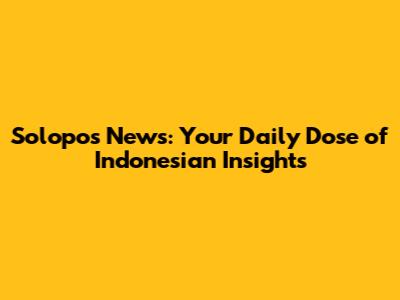 Solopos News: Your Daily Dose of Indonesian Insights