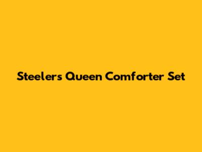 Steelers Queen Comforter Set
