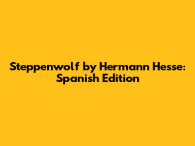 Steppenwolf by Hermann Hesse: Spanish Edition