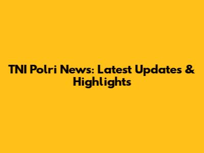 TNI Polri News: Latest Updates & Highlights